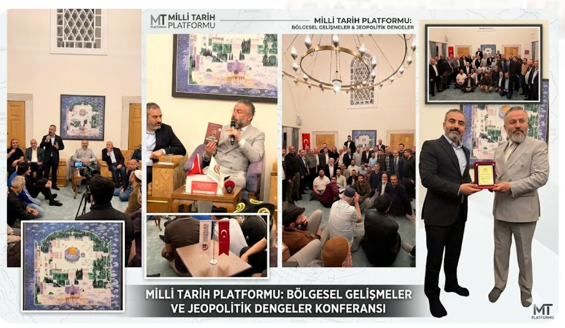 Milli Tarih Platformu'ndan Kritik Konferans: Orta Doğu ve Jeopolitik Dengeler Masaya Yatırıldı